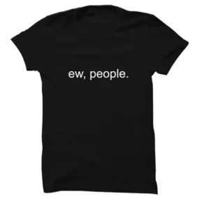 Ew People T-Shirt